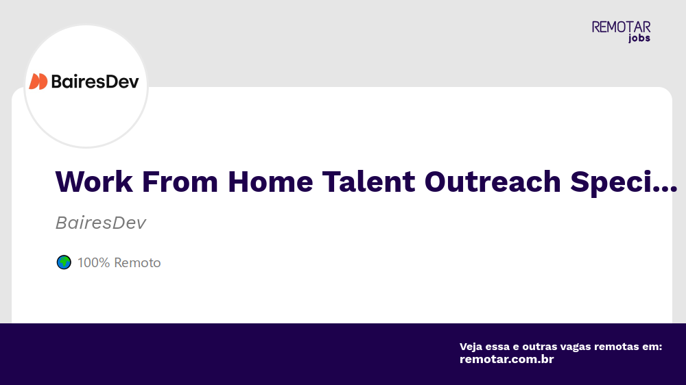 Work From Home Talent Outreach Specialist / Ref. 0067E | Vagas 100% remotas