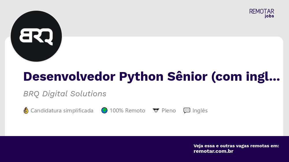 Desenvolvedor Python Sênior (com inglês) | Vagas 100% remotas