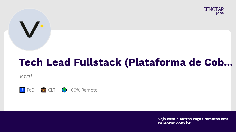 Tech Lead Fullstack (Plataforma de Cobrança) | Vagas 100% remotas