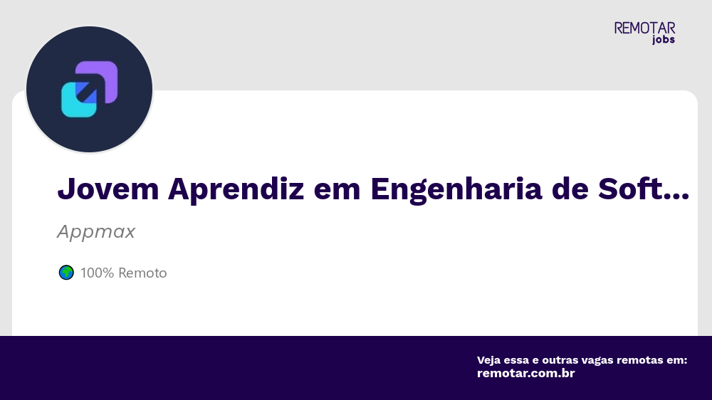 Jovem Aprendiz em Engenharia de Software | Vagas 100% remotas