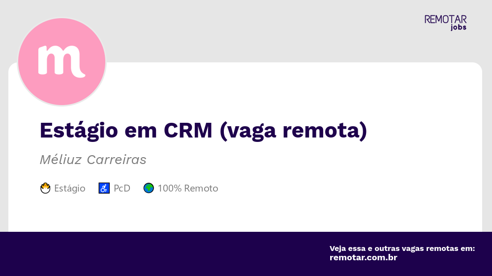 Estágio em CRM (vaga remota) | Vagas 100% remotas