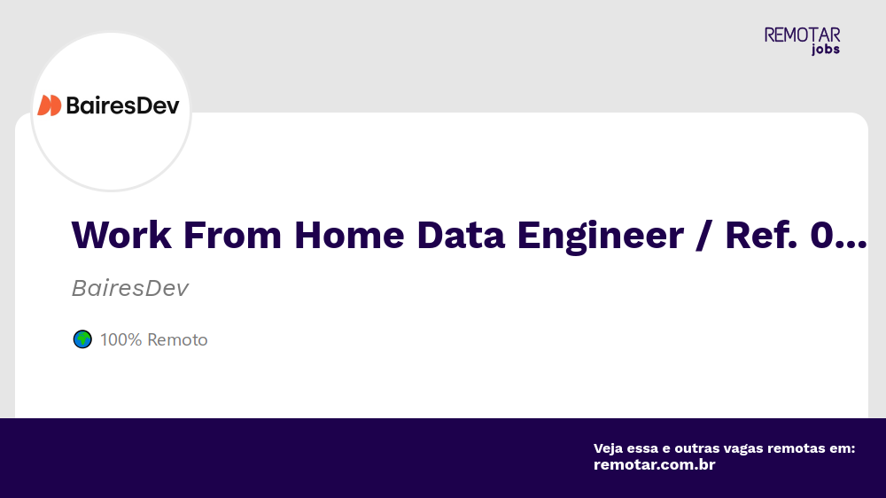 Work From Home Data Engineer / Ref. 0339E | Vagas 100% remotas