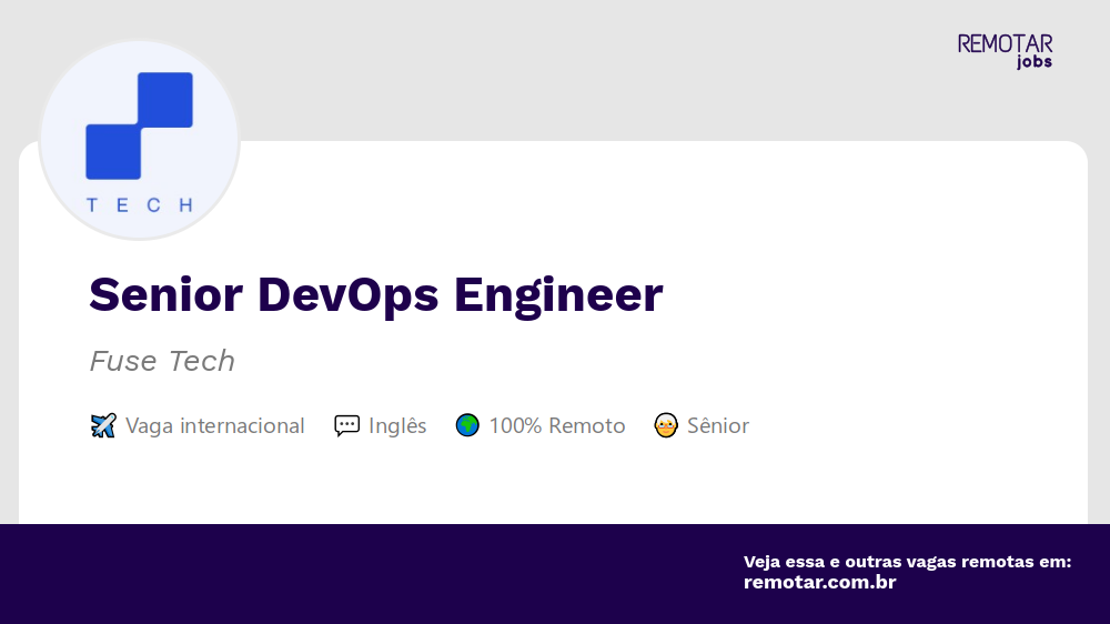 Senior DevOps Engineer | Vagas 100% remotas